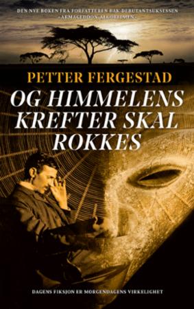 "Og himmelens krefter skal rokkes" av Petter Fergestad