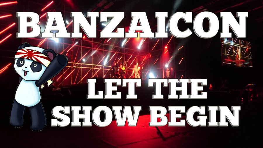 Banzaicon – Let the show begin!